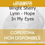 Wright Sherry Lynn - Hope In My Eyes cd