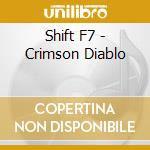 Shift F7 - Crimson Diablo cd musicale di Shift F7