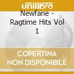 Newfane - Ragtime Hits Vol 1 cd