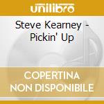 Steve Kearney - Pickin' Up cd