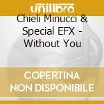 Chieli Minucci & Special EFX - Without You