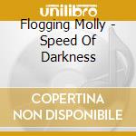 Flogging Molly - Speed Of Darkness cd