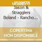 Jason & Stragglers Boland - Rancho Alto cd musicale di Jason Boland