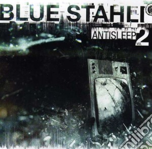Blue Stahli - Antisleep Vol. 02 cd musicale di Stahli Blue