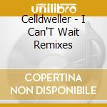 Celldweller - I Can'T Wait Remixes cd