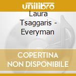 Laura Tsaggaris - Everyman