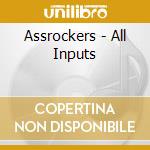 Assrockers - All Inputs cd musicale di Assrockers