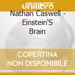 Nathan Caswell - Einstein'S Brain cd