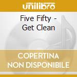 Five Fifty - Get Clean cd
