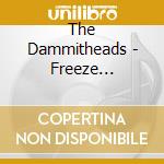 The Dammitheads - Freeze Motherstickers... cd musicale di The Dammitheads