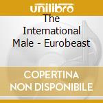 The International Male - Eurobeast cd