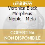 Veronica Black Morpheus Nipple - Meta cd