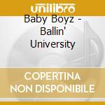Baby Boyz - Ballin' University cd