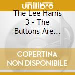 The Lee Harris 3 - The Buttons Are There For Pushing cd