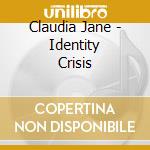 Claudia Jane - Identity Crisis cd