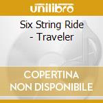 Six String Ride - Traveler cd musicale di Six String Ride