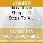 Ricca Razor Sharp - 12 Steps To A Deffer You cd