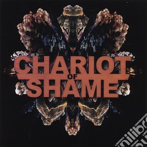 Chariot Of Shame - Chariot Of Shame cd musicale di Chariot Of Shame