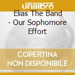 Elias The Band - Our Sophomore Effort cd