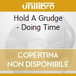 Hold A Grudge - Doing Time cd