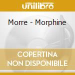 Morre - Morphine cd
