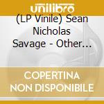 (LP Vinile) Sean Nicholas Savage - Other Life lp vinile di Sean Nicholas Savage