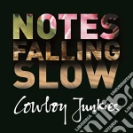 Cowboy Junkies - Notes Falling Slow cd