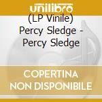 (LP Vinile) Percy Sledge - Percy Sledge lp vinile di Percy Sledge