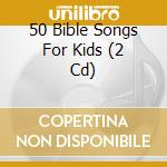 50 Bible Songs For Kids (2 Cd) cd musicale di Newbourne Media