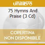 75 Hymns And Praise (3 Cd) cd