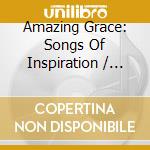 Amazing Grace: Songs Of Inspiration / Various cd