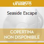 Seaside Escape cd