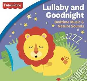 Fisher Price: Lullaby & Goodnight: Bedtime - Fisher Price: Lullaby & Goodnight: Bedtime cd musicale di Fisher Price: Lullaby & Goodnight: Bedtime