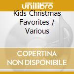 Kids Christmas Favorites / Various cd