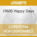 1960S Happy Days cd