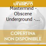 Mastermind - Obscene Underground - Volume 2: Ass cd musicale di Mastermind