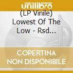 (LP Vinile) Lowest Of The Low - Rsd 2021 - Lowest Of The Low - Live At Lee?S (Blue 12