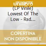 (LP Vinile) Lowest Of The Low - Rsd 2021 - Lowest Of The Low - Live At Lee?S (Blue 12' Lp) vinile