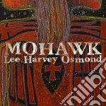 Lee Harvey Osmond - Mohawk cd
