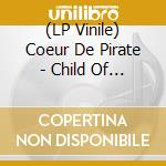 (LP Vinile) Coeur De Pirate - Child Of Light ( 2Lp) vinile