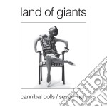 (LP Vinile) Land Of Giants - Cannibal Dolls/seven Men