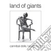 (LP Vinile) Land Of Giants - Cannibal Dolls/seven Men lp vinile di Land Of Giants