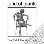 Land Of Giants - Cannibal Dolls/Seven Men