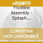 Frontline Assembly - Epitaph (Coloured Edition) (2 Lp) cd musicale di Frontline Assembly