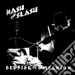 (LP Vinile) Nash The Slash - Bedside Companion (Black & White Vinyl) vinile