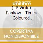 (LP Vinile) Pankow - Times - Coloured Edition lp vinile di Pankow