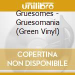 Gruesomes - Gruesomania (Green Vinyl) cd