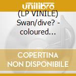 (LP VINILE) Swan/dive? - coloured edition cd