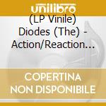 (LP Vinile) Diodes (The) - Action/Reaction - Turquise Edition vinile