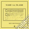 Nash The Slash - Decomposing cd